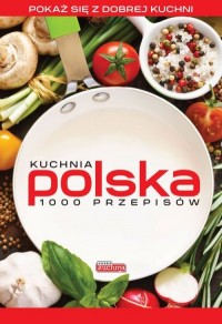 Kuchnia polska. 1000 przepisów - okładka książki