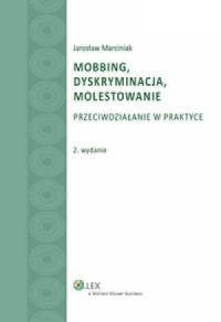 Mobbing, dyskryminacja, molestowanie. - okładka książki