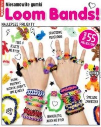 Niesamowite gumki Loom Bands. Najlepsze - okładka książki