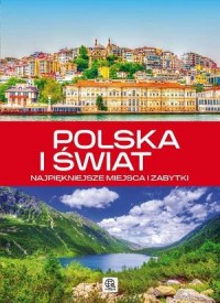 Polska i świat. Najpiękniejsze - okładka książki