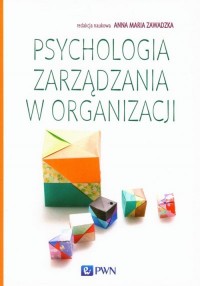 Psychologia zarządzania w organizacji - okładka książki