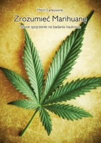 Zrozumieć Marihuanę. Nowe spojrzenie - okładka książki