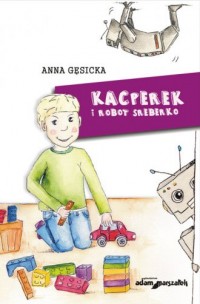 Kacperek i robot Sreberko - okładka książki