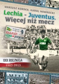 Lechia - Juventus. Więcej niż mecz - okładka książki
