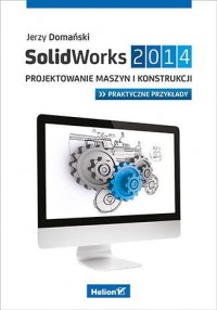 SolidWorks 2014. Projektowanie - okładka książki