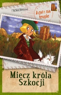 Agata na tropie. Miecz króla Szkocji - okładka książki