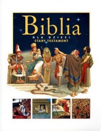 Biblia dla dzieci. Stary Testament - okładka książki
