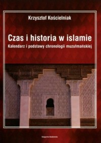 Czas i historia w islamie. Kalendarz - okładka książki