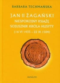 Jan II Żagański. Niespokojny książę. - okładka książki
