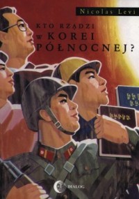 Kto rządzi w Korei Północnej? - okładka książki