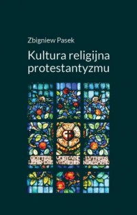 Kultura religijna protestantyzmu - okładka książki