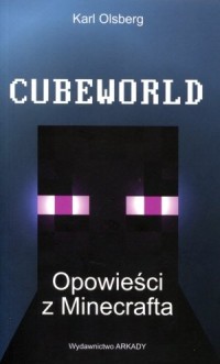 Opowieści z Minecrafta 1. Cubeworld - okładka książki