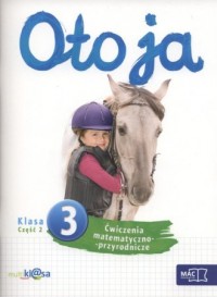 okładka podręcznika - Oto ja. Klasa 3. Szkoła podstawowa. Ćwiczenia matematyczno-przyrodnicze cz. 2