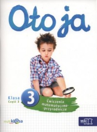 okładka podręcznika - Oto ja. Klasa 3. Szkoła podstawowa. Ćwiczenia matematyczno-przyrodnicze cz. 3