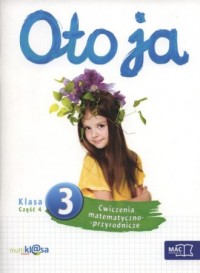 okładka podręcznika - Oto ja. Klasa 3. Szkoła podstawowa. Ćwiczenia matematyczno-przyrodnicze cz. 4