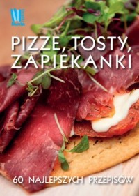 Pizze, tosty, grzanki i zapiekanki - okładka książki