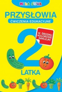 Przysłowia 2-latka. Ćwiczenia edukacyjne - okładka książki