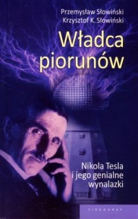 Władca piorunów. Nikola Tesla i - okładka książki