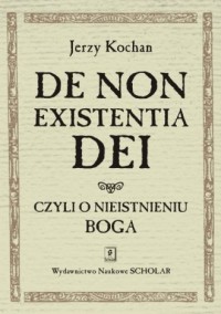 De non existentia Dei czyli o nieistnieniu - okładka książki