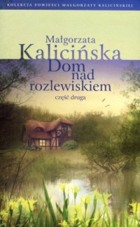 Dom nad rozlewiskiem cz. 2 - okładka książki