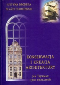 Konserwacja i kreacja architektury. - okładka książki