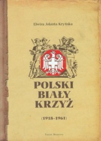 Polski Biały Krzyż (1918-1961) - okładka książki
