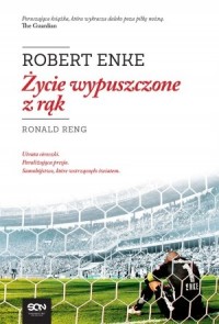 Robert Enke. Życie wypuszczone - okładka książki