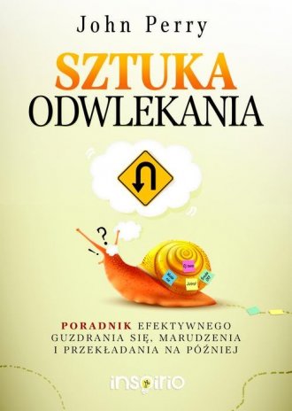 Sztuka odwlekania. Poradnik efektywnego - okładka książki