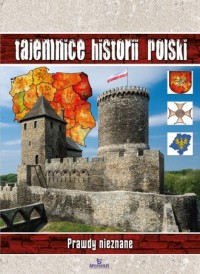 Tajemnice historii Polski. Prawdy - okładka książki