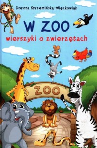 W zoo. Wierszyki o zwierzętach - okładka książki