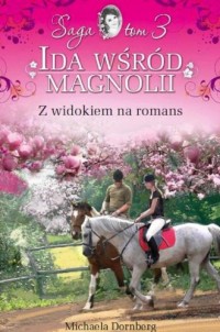 Ida wśród magnolii. Tom 3. Z widokiem - okładka książki