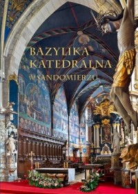 Bazylika Katedralna w Sandomierzu - okładka książki