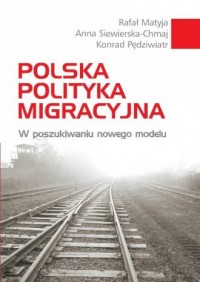 Polska polityka migracyjna. W poszukiwaniu - okładka książki