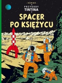 Przygody Tintina. Spacer po Księżycu. - okładka książki