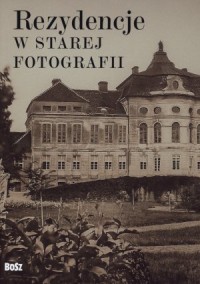 Rezydencje w starej fotografii - okładka książki