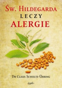 Święta Hildegarda leczy alergie - okładka książki