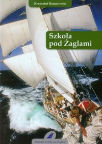 Szkoła pod Żaglami - okładka książki