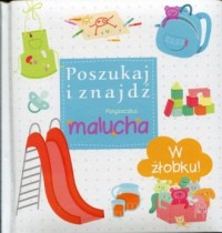 Poszukaj i znajdź. Książeczka malucha. - okładka książki