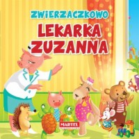 Lekarka Zuzanna. Zwierzaczkowo - okładka książki