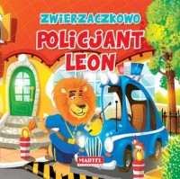 Policjant Leon. Zwierzaczkowo - okładka książki