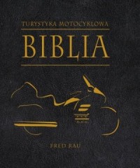 Biblia turystyki motocyklowej - okładka książki