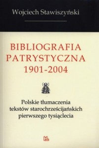 Bibliografia Patrystyczna 1901-2004. - okładka książki