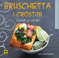 Bruschetta i crostini. Grzanki - okładka książki