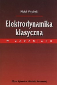 Elektrodynamika klasyczna w zadaniach - okładka książki