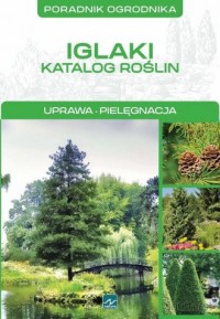 Iglaki. Katalog roślin - okładka książki