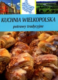Kuchnia Wielkopolska. Potrawy tradycyjne - okładka książki