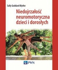 Niedojrzałość neuromotoryczna dzieci - okładka książki