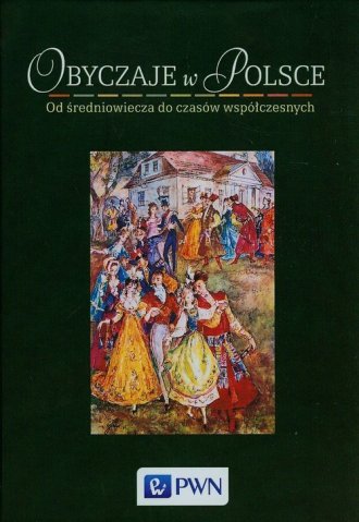 Obyczaje w Polsce. Od średniowiecza - okładka książki