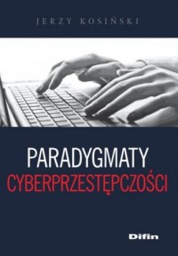 Paradygmaty cyberprzestępczości - okładka książki