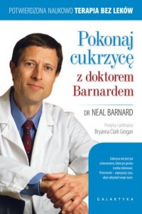 Pokonaj cukrzycę z doktorem Barnardem - okładka książki
